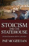 Stoicism and the Statehouse: An Old Philosophy Serving a New Idea