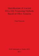 Identification of Ancient Olive Oil Processing Methods Based on Olive Remains