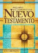 Pequeno Diccionario de Las Palabras del Nuevo Testamento: Spanish Bible Dictionary