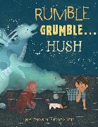 Rumble Grumble . . . Hush