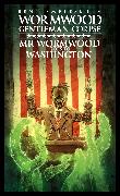 Wormwood, Gentleman Corpse: Mr. Wormwood Goes to Washington