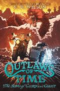 Outlaws of Time #2: The Song of Glory and Ghost