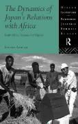 The Dynamics of Japan's Relations with Africa