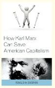 How Karl Marx Can Save American Capitalism