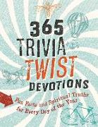 365 Trivia Twist Devotions: Fun Facts and Spiritual Truths for Every Day of the Year