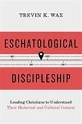 ESCHATOLOGICAL DISCIPLESHIP