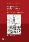 Eruptions of Popular Anger: The Economics of the Arab Spring and Its Aftermath