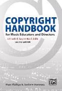 Copyright Handbook for Music Educators and Directors: A Practical, Easy-To-Read Guide