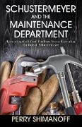 Schustermeyer and the Maintenance Department