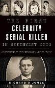 The First Celebrity Serial Killer in Southwest Ohio: Confessions of the Strangler Alfred Knapp