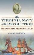 The Virginia Navy in the Revolution: Hampton's Commodore James Barron and His Fleet