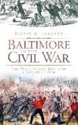 Baltimore in the Civil War: The Pratt Street Riot and a City Occupied