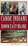 Canoe Indians of Down East Maine