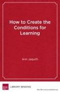 How to Create the Conditions for Learning