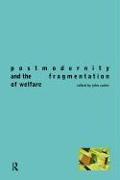 Postmodernity and the Fragmentation of Welfare