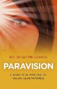Paravision - Theory and Practice of Visual Clairvoyance