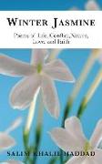Winter Jasmine: Poems of Life, Conflict, Nature, Love and Faith