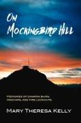 On Mockingbird Hill: Memories of Dharma Bums, Madcaps, and Fire Lookouts
