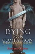 DYING FOR COMPASSION