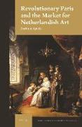 Revolutionary Paris and the Market for Netherlandish Art