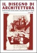 Il disegno di architettura. Notizie su studi, ricerche, archivi e collezioni pubbliche e private