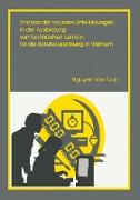 Analyse der neueren Entwicklung in der Ausbildung von Technischen Lehrern für die Berufsausbildung in Vietnam