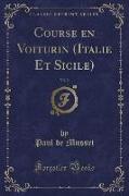 Course en Voiturin (Italie Et Sicile), Vol. 2 (Classic Reprint)