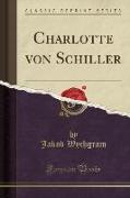 Charlotte von Schiller (Classic Reprint)