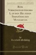 Rom. Vorkonsonantisches L in den Heutigen Französischen Mundarten (Classic Reprint)