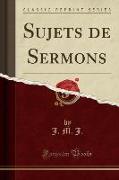 Sujets de Sermons (Classic Reprint)