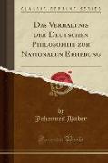 Das Verhaltnis der Deutschen Philosophie zur Nationalen Erhebung (Classic Reprint)