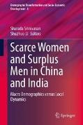 Scarce Women and Surplus Men in China and India