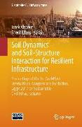 Soil Dynamics and Soil-Structure Interaction for Resilient Infrastructure