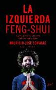 La izquierda feng-shui : cuando la ciencia y la razón dejaron de ser pobres