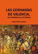 Las Germanías de Valencia, en miniatura y al fresco