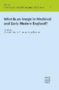 What is an Image in Medieval and Early Modern England?