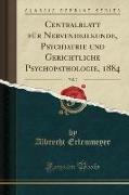 Centralblatt für Nervenheilkunde, Psychiatrie und Gerichtliche Psychopathologie, 1884, Vol. 7 (Classic Reprint)