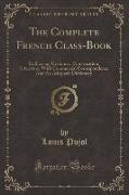 The Complete French Class-Book