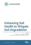 Enhancing Soil Health to Mitigate Soil Degradation