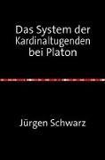Schwarz, J: System der Kardinaltugenden bei Platon