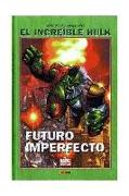 El Increíble Hulk, Futuro imperfecto