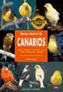 Manual práctico de canarios : selección, alojamiento, alimentación, salud, cuidados, adiestramiento, variedades