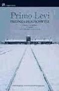 Triología de Auschwitz : Si esto es un hombre , La tregua , Los hundidos y los salvados