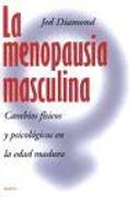 La menopausia masculina : cambios físicos y psicológicos en la edad madura