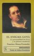 El enigma Goya : la personalidad de Goya y su pintura tenebrosa