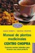 Manual de plantas medicinales "Centro Chopra" : cuarenta recetas naturales para alcanzar una salud perfecta