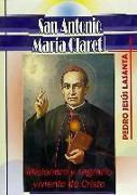 San Antonio María Claret : misionero y sagrario viviente de Cristo