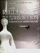 La Ley reguladora de la jurisdicción contencioso-administrativa : comentario