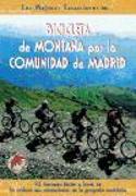 Bicicleta de montaña por la Comunidad de Madrid : 50 itinerarios fáciles a través de los enclaves más sobresalientes de la geografía madrileña