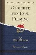 Gedichte von Paul Fleming (Classic Reprint)